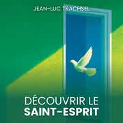 Découvrir le Saint-Esprit