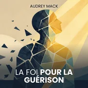 La foi pour la guérison
